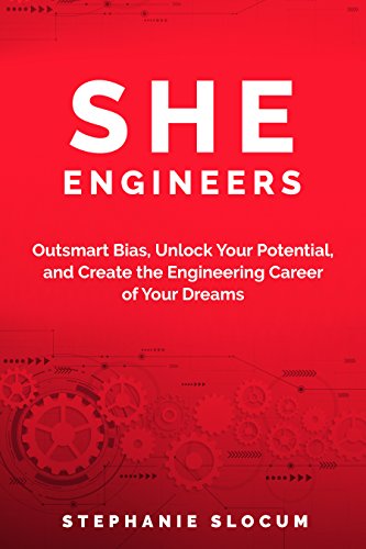 She Engineers Outsmart Bias Unlock Your Potential And Create The Engineering Career Of Your Dreams By Stepahnie Slocum - Education Republic