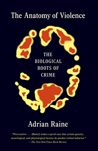 The Anatomy Of Violence The Biological Roots Of Crime Oleh Adrian Raine - Education Republic