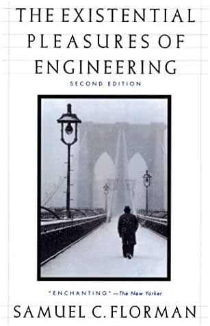 The Existential Pleasures Of Engineering By Samuel Florman - Education Republic